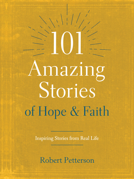 Title details for 101 Amazing Stories of Hope and Faith by Robert Petterson - Available